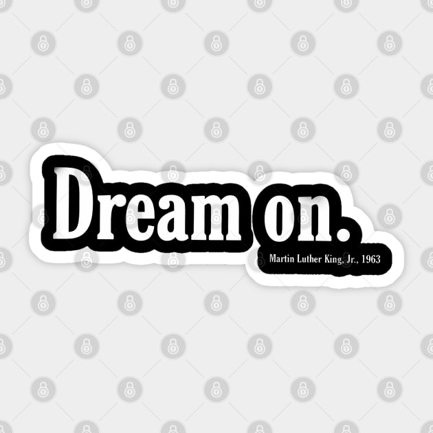 Dream  On. - Front Sticker by SubversiveWare